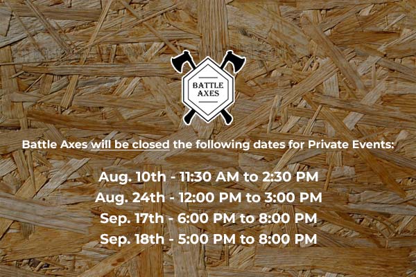 2024 Battle Axes Private Event Closings from August to September (Updated)